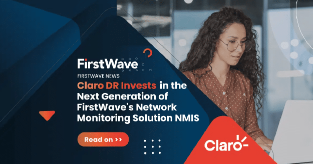 Claro DR Invests in the Next Generation of FirstWave’s Network Monitoring Solution NMIS - Featured Image