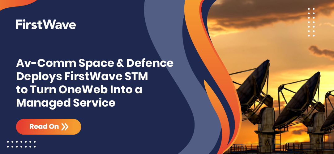 Av-Comm Space & Defence Deploys STM to Turn OneWeb Into a Managed Service